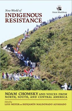 Orient New World of Indigenous Resistance: Noam Chomsky and Voices from North, South and Central America